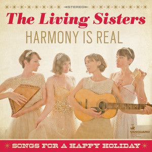 The Living Sisters - Harmony Is Real: Chansons pour des fêtes joyeuses